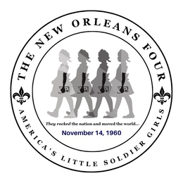THE NEW ORLEANS FOUR AMERICA'S LITTLE SOLDIER GIRLS THEY ROCKED THE NATION AND MOVED THE WORLD... NOVEMBER 14, 1960 logo