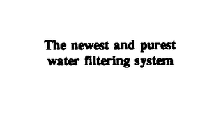 THE NEWEST AND PUREST WATER FILTERING SYSTEM logo