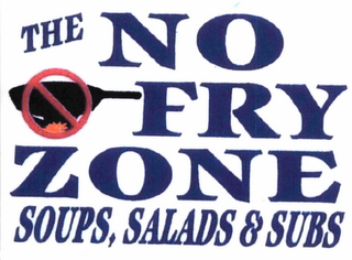 THE NO FRY ZONE SOUPS, SALADS & SUBS logo