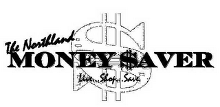 THE NORTHLAND MONEY SAVER LIVE..SHOP..SAVE.  $ logo