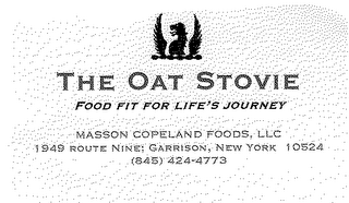 THE OAT STOVIE FOOD FIT FOR LIFE'S JOURNEY MASSON COPELAND FOODS, LLC 1949 ROUTE NINE; GARRISON, NEW YORK 10524 (845) 424-4773 logo