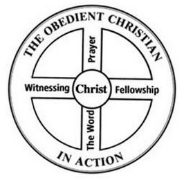 THE OBEDIENT CHRISTIAN IN ACTION CHRIST THE WORD PRAYER WITNESSING FELLOWSHIP logo