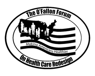 THE O'FALLON FORUM ON HEALTH CARE REDESIGN MAKING AMERICANS HEALTHIER logo