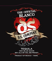 THE OFFICIAL BLANCO DS D.S. COMPANY TEQUILA 100% BLUE AGAVE 40% ALC BY VOL (80 PROOF) PRODUCT OF MEXICO · 750ML logo