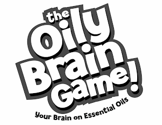 THE OILY BRAIN GAME! YOUR BRAIN ON ESSENTIAL OILS logo