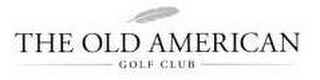 THE OLD AMERICAN GOLF CLUB logo