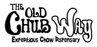 THE OLD CHUB WAY EXPEDITIOUS CHOW DISPENSARY logo
