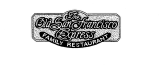 THE OLD SAN FRANCISCO EXPRESS FAMILY RESTAURANT logo
