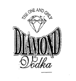 THE ONE AND ONLY DIAMOND VODKA logo