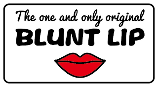 THE ONE AND ONLY ORIGINAL BLUNT LIP logo