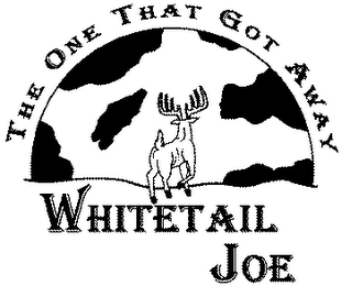 THE ONE THAT GOT AWAY WHITETAIL JOE logo