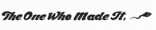 THE ONE WHO MADE IT. logo