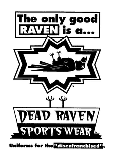 THE ONLY GOOD RAVEN IS A...DEAD RAVEN SPORTSWEAR UNIFORMS FOR THE "DISENFRANCHISED" logo