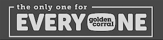THE ONLY ONE FOR EVERYONE GOLDEN CORRAL logo
