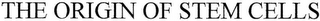 THE ORIGIN OF STEM CELLS logo
