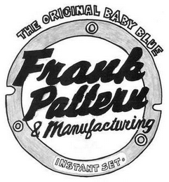 THE ORIGINAL BABY BLUE FRANK PATTERN & MANUFACTURING INSTANT SET logo