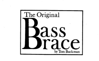 THE ORIGINAL BASS BRACE BY TOM BUCKMAN logo