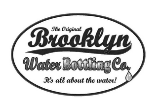THE ORIGINAL BROOKLYN WATER BOTTLING CO. IT'S ALL ABOUT THE WATER! logo