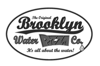 THE ORIGINAL BROOKLYN WATER PIZZA CO. IT'S ALL ABOUT THE WATER! logo