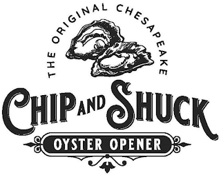 THE ORIGINAL CHESAPEAKE CHIP AND SHUCK OYSTER OPENER logo