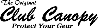 THE ORIGINAL CLUB CANOPY PROTECT YOUR GEAR logo