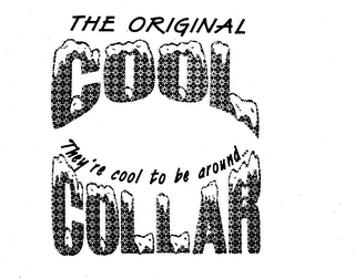 THE ORIGINAL COOL THEY'RE COOL TO BE AROUND COLLAR logo
