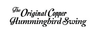 THE ORIGINAL COPPER HUMMINGBIRD SWING logo