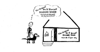 THE ORIGINAL DO IT YOURSELF DOGGIE WASHNOW I CAN DO IT MY WAY! THE WAY I WANT IT DONE! OPEN THE ORIGINAL DO IT YOURSELF DOGGIE WASH NOW DO IT YOUR WAY logo