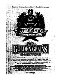 THE ORIGINAL DOCTOR'S CHOICE ULTIMATE HEALTH & HEALING GOLDEN GRAINS UNBLEACHED FLOUR 100% NATURAL & ORGANIC logo
