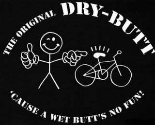 THE ORIGINAL DRY-BUTT 'CAUSE A WET BUTT'S NO FUN! logo