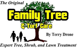 THE ORIGINAL FAMILY TREE & TURF CARE EXPERT TREE, SHRUB, AND LAWN TREATMENT BY TERRY DRONE logo