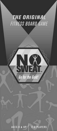 THE ORIGINAL FITNESS BOARD GAME NO SWEAT GO FOR THE GOLD! AGES 8 & UP 2-6 PLAYERS logo