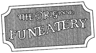 THE ORIGINAL FUNEATERY