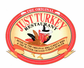 THE ORIGINAL JUST TURKEY RESTAURANT HOME OF THE ORIGINAL BBQ TURKEY RIBS & THE BUTTER CRUSTED TURKEY BURGER logo