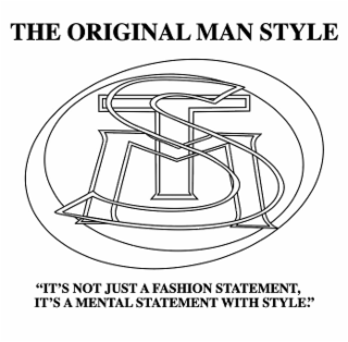 THE ORIGINAL MAN STYLE TOMS IT'S NOT JUST A FASHION STATEMENT, IT'S A MENTAL STATEMENT WITH STYLE. logo