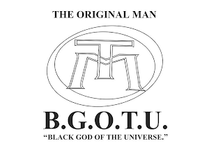THE ORIGINAL MAN TOM B.G.O.T.U. "BLACK GOD OF THE UNIVERSE." logo