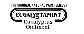 THE ORIGINAL NATURAL PAIN RELIEVER EUCALYPTAMINT EUCALYPTUS OINTMENT logo