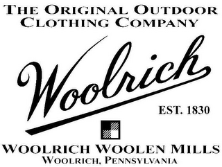 THE ORIGINAL OUTDOOR CLOTHING COMPANY WOOLRICH EST. 1830 WOOLRICH WOOLEN MILLS WOOLRICH, PENNSYLVANIA logo