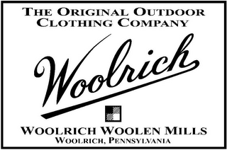 THE ORIGINAL OUTDOOR CLOTHING COMPANY WOOLRICH WOOLRICH WOOLEN MILLS WOOLRICH, PENNSYLVANIA logo