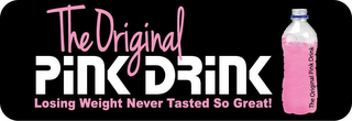 THE ORIGINAL  PINK DRINK LOSING WEIGHT NEVER TASTED SO GREAT logo