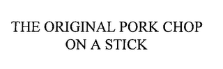 THE ORIGINAL PORK CHOP ON A STICK logo