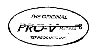 THE ORIGINAL PRO-V SLITTER TSF PRODUCTS INC. logo