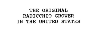 THE ORIGINAL RADICCHIO GROWER IN THE UNITED STATES logo