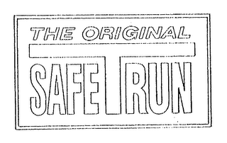 THE ORIGINAL SAFE T RUN