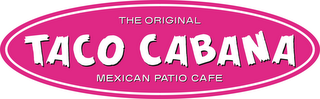THE ORIGINAL TACO CABANA MEXICAN PATIO CAFE logo