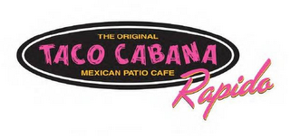 THE ORIGINAL TACO CABANA MEXICAN PATIO CAFE RAPIDO logo