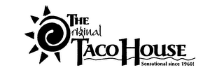 THE ORIGINAL TACO HOUSE SENSATIONAL SINCE 1960! logo