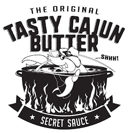 THE ORIGINAL TASTY CAJUN BUTTER SHHH! SECRET SAUCE logo