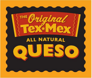 THE ORIGINAL TEX MEX ALL NATURAL QUESO logo