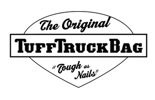 THE ORIGINAL TUFFTRUCKBAG "TOUGH AS NAILS" logo